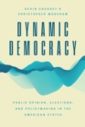 Dynamic Democracy : Public Opinion, Elections, and Policymaking in the American States - eBook