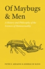 Of Maybugs and Men : A History and Philosophy of the Sciences of Homosexuality - Book