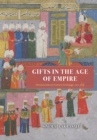 Gifts in the Age of Empire : Ottoman-Safavid Cultural Exchange, 1500-1639 - eBook