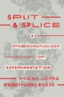 Split and Splice : A Phenomenology of Experimentation - Book
