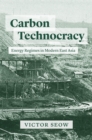 Carbon Technocracy : Energy Regimes in Modern East Asia - Book