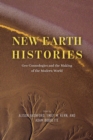 New Earth Histories : Geo-Cosmologies and the Making of the Modern World - eBook