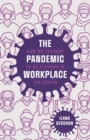 The Pandemic Workplace : How We Learned to Be Citizens in the Office - eBook