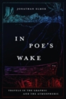 In Poe's Wake : Travels in the Graphic and the Atmospheric - Book