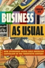 Business as Usual : How Sponsored Media Sold American Capitalism in the Twentieth Century - Book