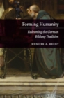 Forming Humanity : Redeeming the German Bildung Tradition - Book