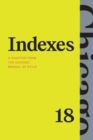 Indexes : A Chapter from "The Chicago Manual of Style," Eighteenth Edition - Book