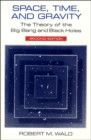 Space, Time, and Gravity : The Theory of the Big Bang and Black Holes - Book