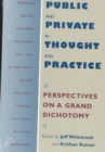 Public and Private in Thought and Practice : Perspectives on a Grand Dichotomy - Book