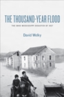 The Thousand-Year Flood : The Ohio-Mississippi Disaster of 1937 - eBook