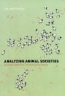 Analyzing Animal Societies : Quantitative Methods for Vertebrate Social Analysis - Book