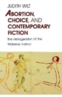 Abortion, Choice, and Contemporary Fiction : The Armageddon of the Maternal Instinct - Book