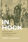 In Hock : Pawning in America from Independence through the Great Depression - Book