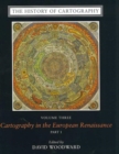 The History of Cartography, Volume 3 : Cartography in the European Renaissance - Book