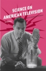 Science on American Television : A History - Book