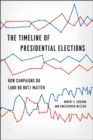 The Timeline of Presidential Elections : How Campaigns Do - Book