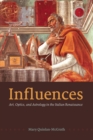 Influences : Art, Optics, and Astrology in the Italian Renaissance - eBook