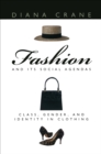 Fashion and Its Social Agendas : Class, Gender, and Identity in Clothing - eBook