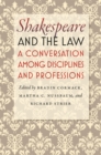 Shakespeare and the Law : A Conversation among Disciplines and Professions - Book