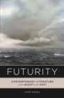 Futurity : Contemporary Literature and the Quest for the Past - Book