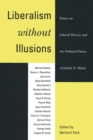 Liberalism without Illusions : Essays on Liberal Theory and the Political Vision of Judith N. Shklar - Book