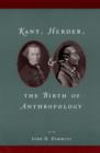 Kant, Herder, and the Birth of Anthropology - Book