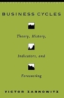 Business Cycles : Theory, History, Indicators, and Forecasting - Book