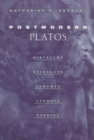 Postmodern Platos : Nietzsche, Heidegger, Gadamer, Strauss, Derrida - Book
