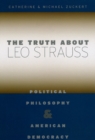 The Truth about Leo Strauss : Political Philosophy and American Democracy - Book