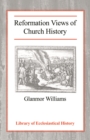 Reformation Views of Church History - Book