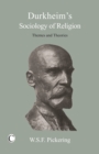 Durkheim's Sociology of Religion : Themes and Theories - Book