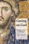 Gazing on God : Trinity, Church and Salvation in Orthodox Thought and Iconography - Book
