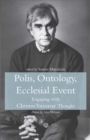 Polis, Ontology, Ecclesial Event PB : Engaging with Christos Yannaras' Thought - Book