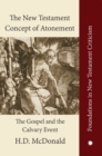 The New Testament Concept of Atonement : The Gospel of the Calvary Event - Book