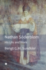 Nathan Soderblom : His Life and Work - Book