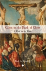Calvin on the Death of Christ : A Word for the World - Book