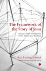 The The Framework of the Story of Jesus : Literary-Critical Investigations of the Earliest Jesus Tradition - Book