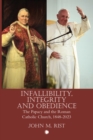 Infallibility, Integrity and Obedience : The Papacy and the Roman Catholic Church, 1848-2023 - eBook