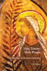 Holy Trinity : Holy People: The Theology of Christian Perfecting - eBook