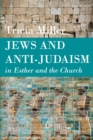 Jews and Anti-Judaism in Esther and the Church - eBook