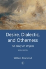 Desire, Dialectic, and Otherness : An Essay on Origins (2nd Edition) - eBook