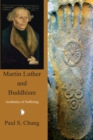 Martin Luther and Buddhism : Aesthetics of Suffering - eBook