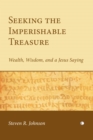 Seeking the Imperishable Treasure : Wealth, Wisdom, and a Jesus Saying - eBook