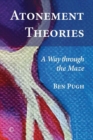 Atonement Theories : A Way through the Maze - eBook