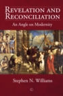 Revelation and Reconciliation : An Angle on Modernity - eBook