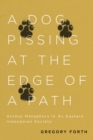 A Dog Pissing at the Edge of a Path : Animal Metaphors in an Eastern Indonesian Society - eBook