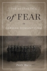 The Aesthetics of Fear in German Romanticism - eBook
