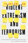 Countering Violent Extremism and Terrorism : Assessing Domestic and International Strategies - eBook
