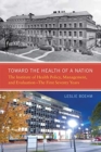 Toward the Health of a Nation : The Institute of Health Policy, Management and Evaluation - The First Seventy Years - Book