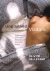 Unplanned Visitors : Queering the Ethics and Aesthetics of Domestic Space - Book